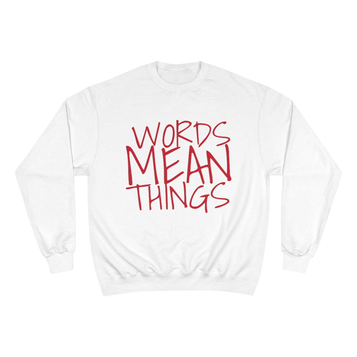 Words Mean Things Champion Crewneck