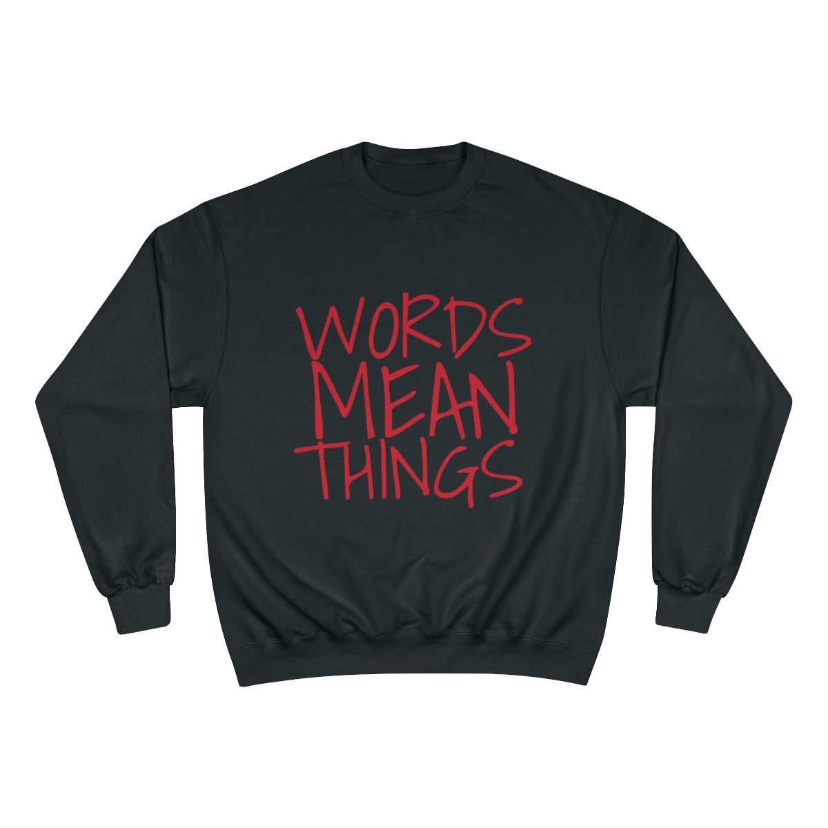 Words Mean Things Champion Crewneck